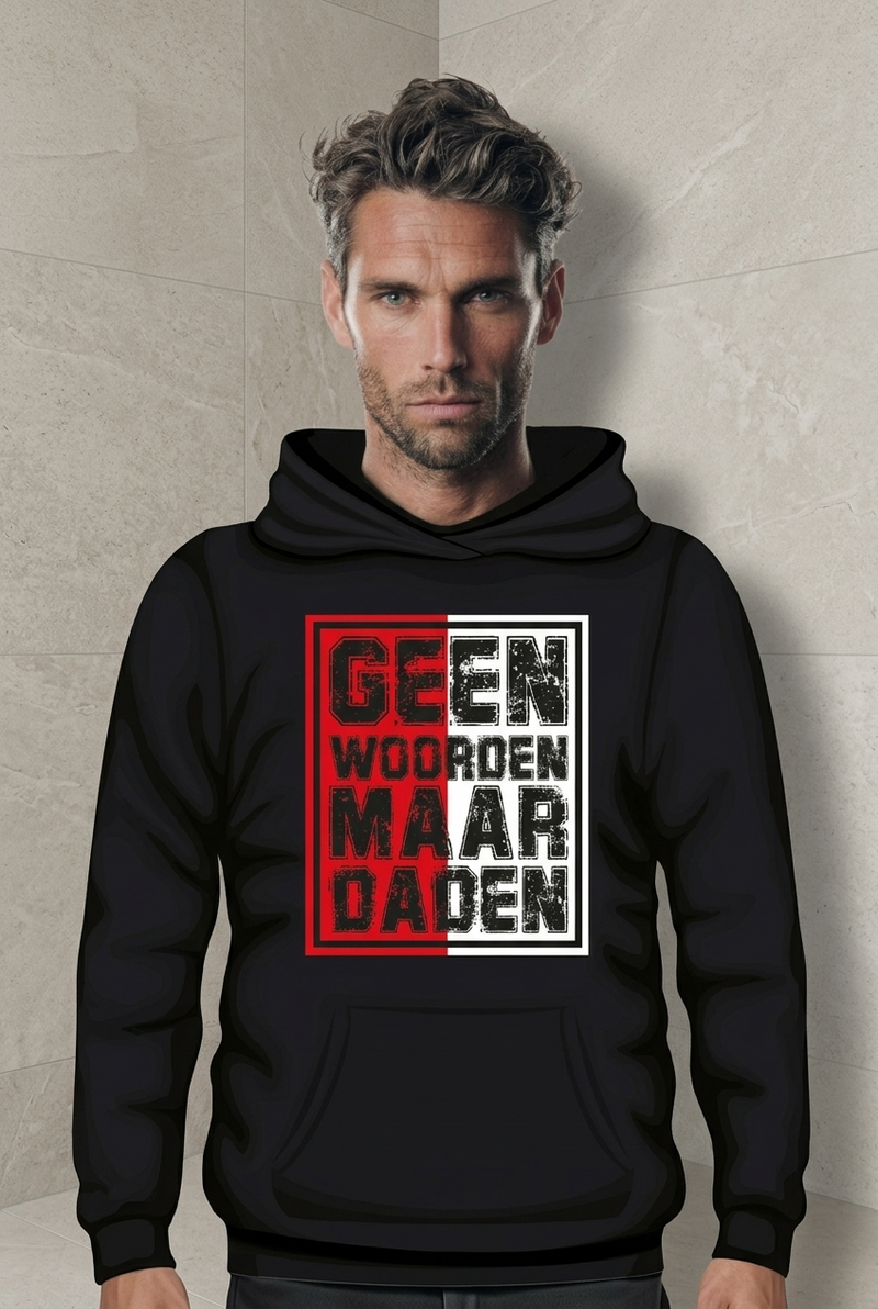 Hoodie GEEN WOORDEN MAAR DADEN