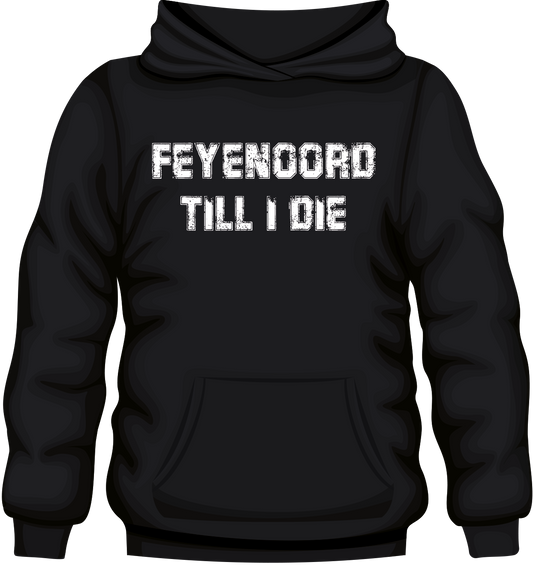 Hoodie FEYENOORD TILL I DIE